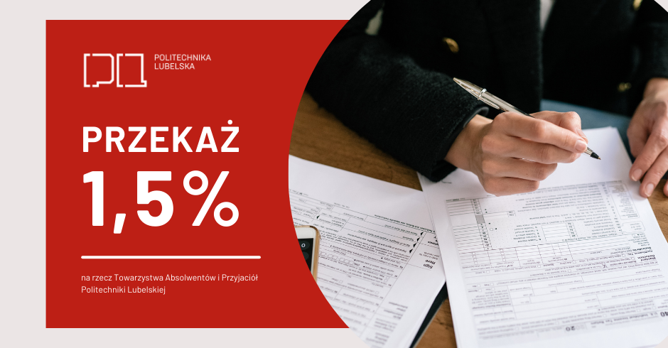 Przekaż 1,5% kwoty z podatku dochodowego na rzecz Towarzystwa Absolwentów i Przyjaciół Politechniki Lubelskiej